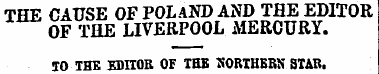 THE CAUSE OF POLAND AND THE EDITOR OF TH...