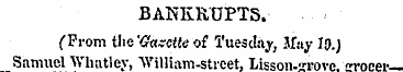 BANKRUPTS. (From the'Gazette of Tuesday,...