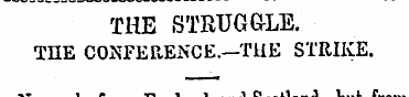 THE STRUGGLE. THE CONFERENCE.—THE STRIKE...