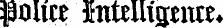 police Jnteiiujnue*