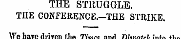 THE STRUGGLE. THE CONFERENCE.-THE STRIKE...