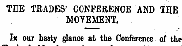 THE TRADES' CONFERENCE AND TIIE MOVEMENT...