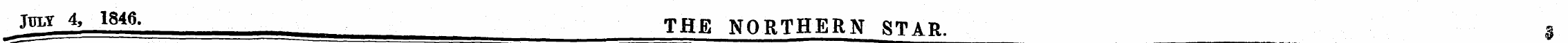 J^x 4 ' 1846> THE NORTHERN STAR. §