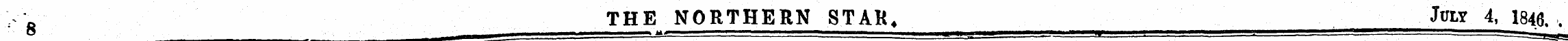 Vc THE NORTHERN STAR, July 4, 1846. .