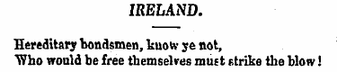 IRELAND. Hereditary bondsmen, "know ye n...