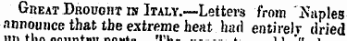 f uie t Great Drought in Italy.—-Letters from 'Naples announce that the extreme heat had entirely dried