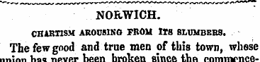 NORWICH. CHARTISM AROUSING THOU ITS SLUM...