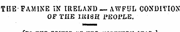 THE-FAMINE IN IRELAND — AWFUL CONDITION ...