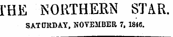 IHE NORTHERN STAR. SATURDAY, NOVEMBER 7, 1846.