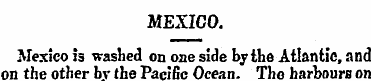 MEXICO. Mexico is washed on one side by ...