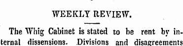 WEEKLY REVIEW. The Whig Cabinet is state...