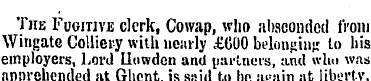 The Fugitive clerk, Cowap, who absconded...