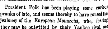 President Polk has been playing some cur...