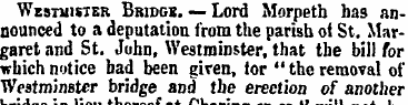 Westmisier Bridok. — Lord Morpeth has an...