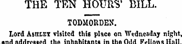 THE TEN HOURS' BILL. TODMOItDEIs'. Lord ...