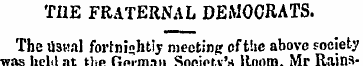 TIIE FRATERNAL DEMOCRATS. The usual fort...