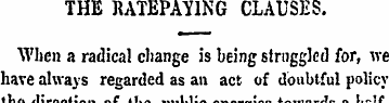 THE RATEPAYING CLAUSES. When a radical c...