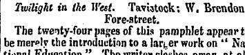 Twilight in the West. Tavistock: W. Bren...