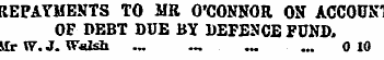 REPAYMENTS TO MR O'CONNOR ON ACC0UN1 OF ...