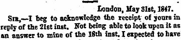 London, May 31st, 18*7. Sre,—I beg to ac...