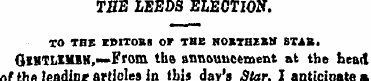 TBE LEEDS ELECTION. TO TnE EDITORS or TH...