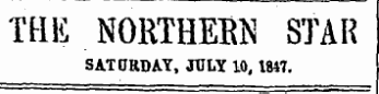 m\i NORTHERN STAR SATURDAY, JULY 10, 1847.