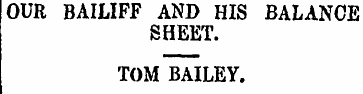 OUR BAILIFF AND HIS BALANCE SHEET. TOM B...