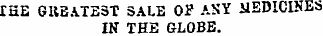 rHE GREATEST SALE 01? ANY MEDICINES IN THE GLOBE.