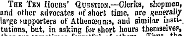 TnE Ten Hours' Question.—Clerks, shopmen...