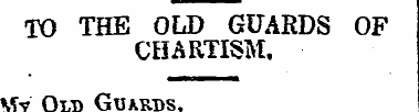 TO THE OLD GUARDS OF CHARTISM. Mt. Old G...