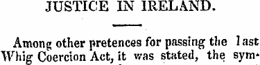 JUSTICE IN IRELAND. Among other pretence...