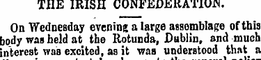 THE IRISH CONFEDERATION. On Wednesday ev...