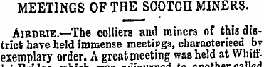MEETINGS OF THE SCOTCH MINERS. Aibdrie.—...