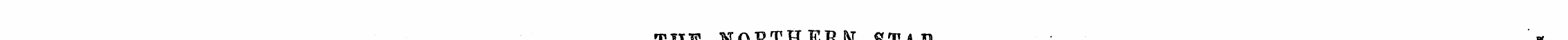 A pril 8, 1848. THE NORTHERN STAR. i _—-...