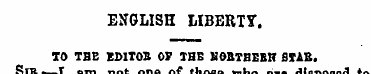 ENGLISH LIBERTY. TO TBE EDITOB OV THE KO...