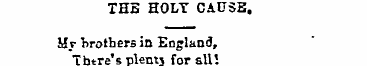 THB HOLY CAUSE . Uy brothers in England,...