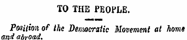 TO THB PEOPLE. Position of the Democrati...