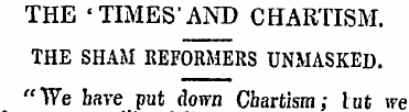 THE 'TIMES'AND CHARTISM. THE SHAM REFORM...