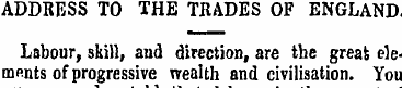 ADDRESS TO THE TRADES OF ENGLAND. Labour...