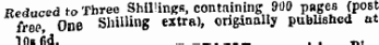 ._, OUI1!:-,—« ^.Antnln.'tirr 0(lft norfAQ /nflEr. Reduced to Three Shillings, containing 900 pages (post free, One Shilling extra), originally published at Idi fid. . . ...