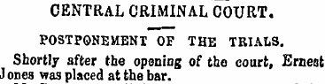 CENTRAL CRIMINAL COURT. POSTPONEMENT OF ...