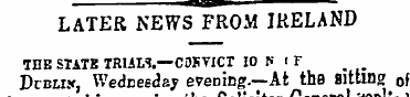 —i^—LATER NEWS FROM IRELAND THE STATE TR...