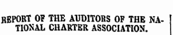 REPORT OF THE AUDITORS OF THE NATIONAL CHARTER ASSOCIATION.