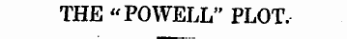 THE "POWELL" PLOT.