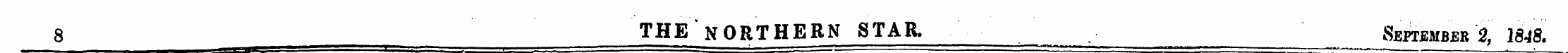 8 THE NORTHERN STAR. September % 1848.