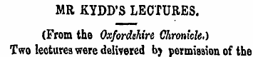 MR KYDD'S LECTURES. (From the Oxfordshir...