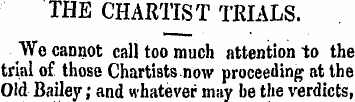 THE CHARTIST TRIALS. We cannot call too ...