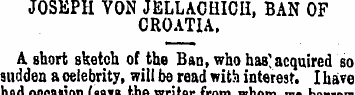JOSEPH VON JELLACHICH, BAN OF CROATIA, A...