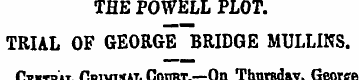 THE POWELL PLOT. TRIAL OF GEORGE BRIDGE ...