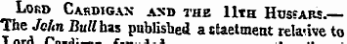 iwm ^ciui iouimea Lord Cardigan and the lltH Hcs?ars.— The John Bull ha published astaetment rela-ive to T n-A n — j:— r --»